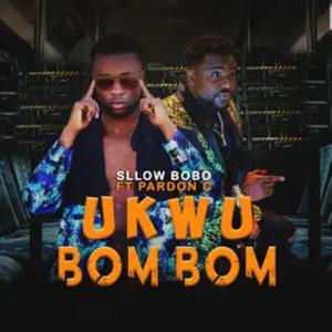 UKWU BOM BOM (feat. Pardon C)
