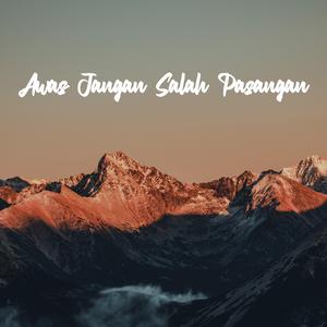 Awas Jangan Salah Pasangan