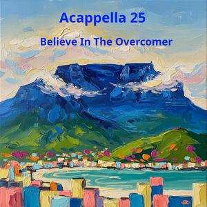 Believe In The Overcomer