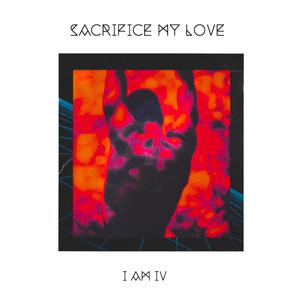 Sacrifice My Love
