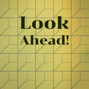 Look Ahead!