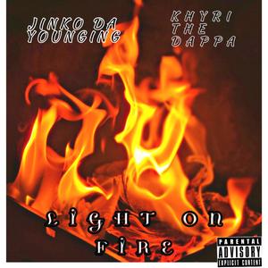 LIGHT ON FIRE (feat. KHYRI THE DAPPA)