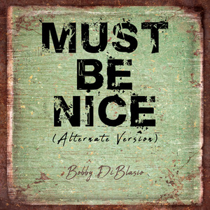 Must Be Nice (Alternate Version)