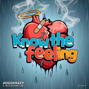 Know the feeling (feat. ADGOKRAZY)