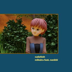 Sudahlah (feat. Nankki)