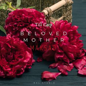 Beloved mother (feat. Maksad)
