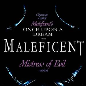 Maleficent's Once Upon A Dream (From "Maleficent") [Mistress Of Evil Version]