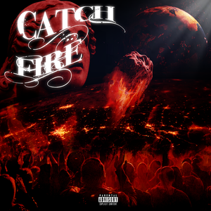 CATCH FIRE