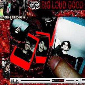 Big Loud Good