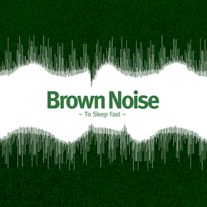 Brown Noise To Sleep Fast