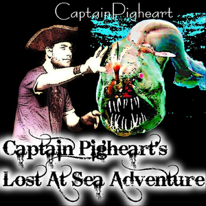 Captain Pigheart's Lost At Sea Adventure