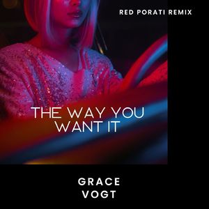 The way you want it (Red Porati Remix)