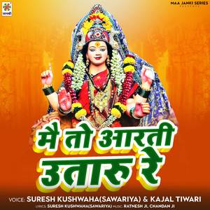 Mai To Arti Utaru Re