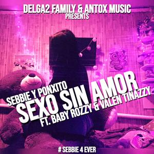 Sexo sin Amor (feat. Baby Rozzy & Valen Tinazzy) (Remix)