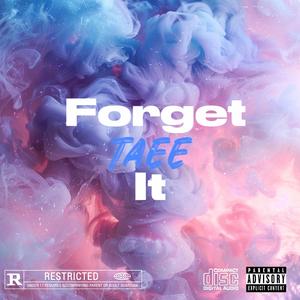 Forget It (feat. Ptyn)
