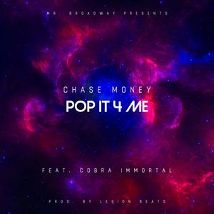 Pop It 4 Me (feat. Mr Broadway & Cobra Immortal)