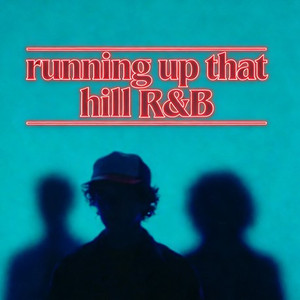 Running up that hill (R&B)