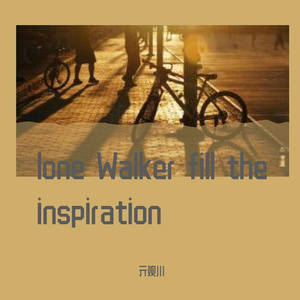 lone Walker fill the inspiration