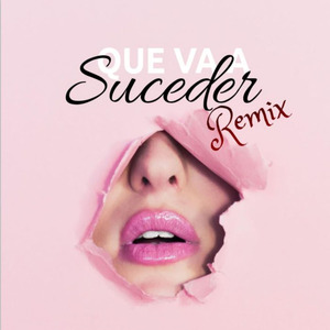 Que Va A Suceder (Remix)