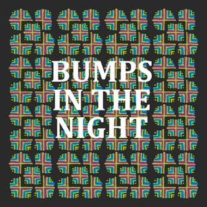 Bumps In The Night