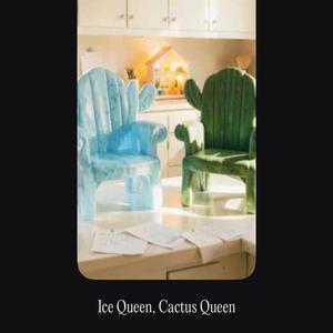 Ice Queen, Cactus Queen