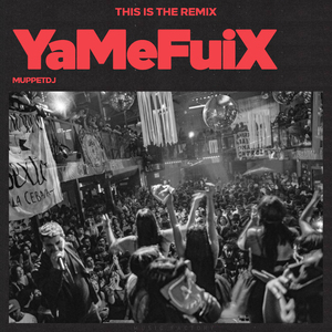 Ya Me FuiX (Remix)