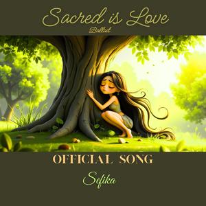 Sacred is Love (Ballad)