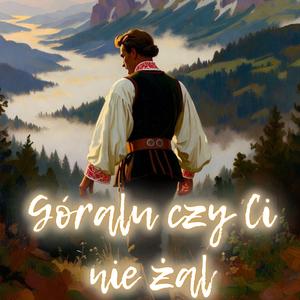 Góralu czy Ci nie żal. Ver 2.0
