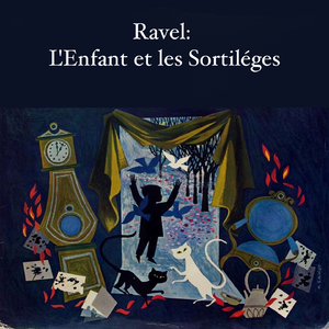 Ravel: L'Enfant et les sortiléges - Ah! Quelle joie de te retrouver, jardin (l'Efant, l'Arbre) (Original)