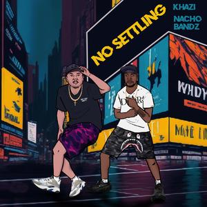 No Settling (feat. Nacho Bandz)