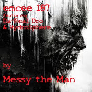 Emcee 187 (feat. Da Real Dro & Hydrosphere)