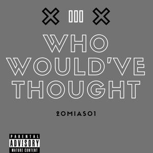 Who Would've Thought