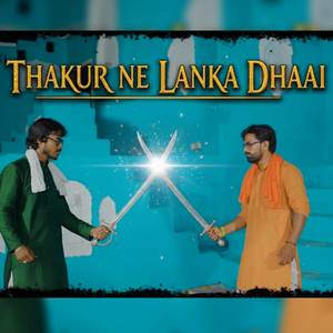 Thakur Ne Lanka Dhaai