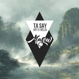 Ta Say (feat. APJ, Helia)