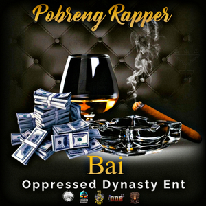 Oppressed Dynasty Ent Presents: Bai (Bisaya Version)