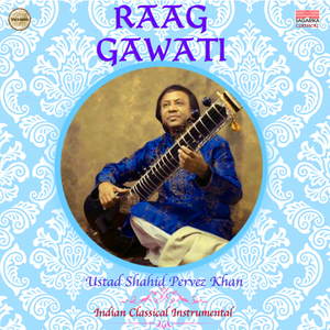 Raga Gawati - Alap Followed By Gats In Jhaptal - Teental