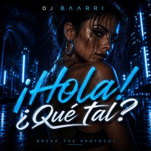 ¡Hola! ¿Qué tal? (Break The Protocol)