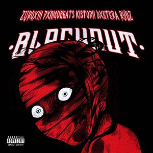 BLACKOUT (feat. Dxetera, Ki Storii & RYBZ)