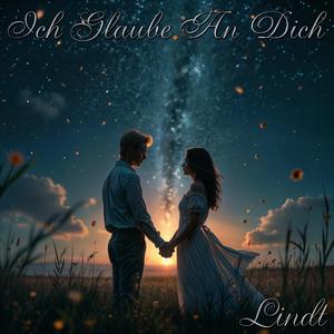 Ich Glaube An Dich