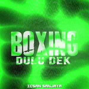 Boxing Dulu Dek
