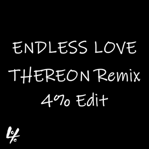 无尽的爱 - THEREON Remix(4% Edit)