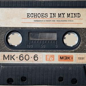 Echoes in my mind (feat. Tshepi Dee, Itu505 & Realkhanya)