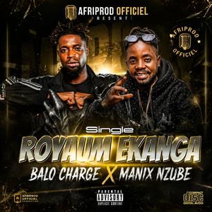 Royaum Ekanga (feat. Dj Manix Nzube) (1ère Version )