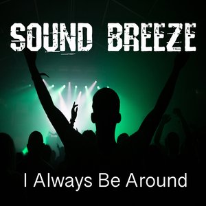 I Always Be Around