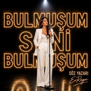 Bulmuşum seni bulmuşum