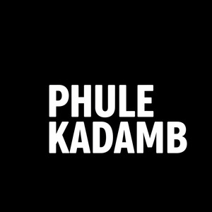 PHULE KADAMB
