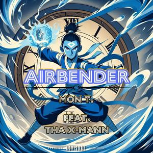 Airbender (feat. Tha X-Mann)