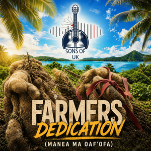Farmers Dedication (Manea Ma Oaf'ofa)