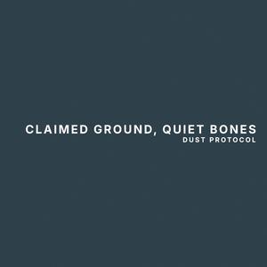Claimed Ground, Quiet Bones (Original Mix)