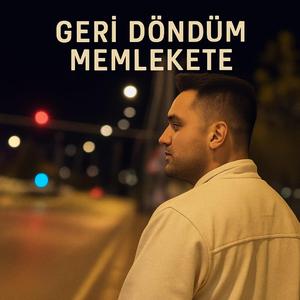 Geri Döndüm Memlekete